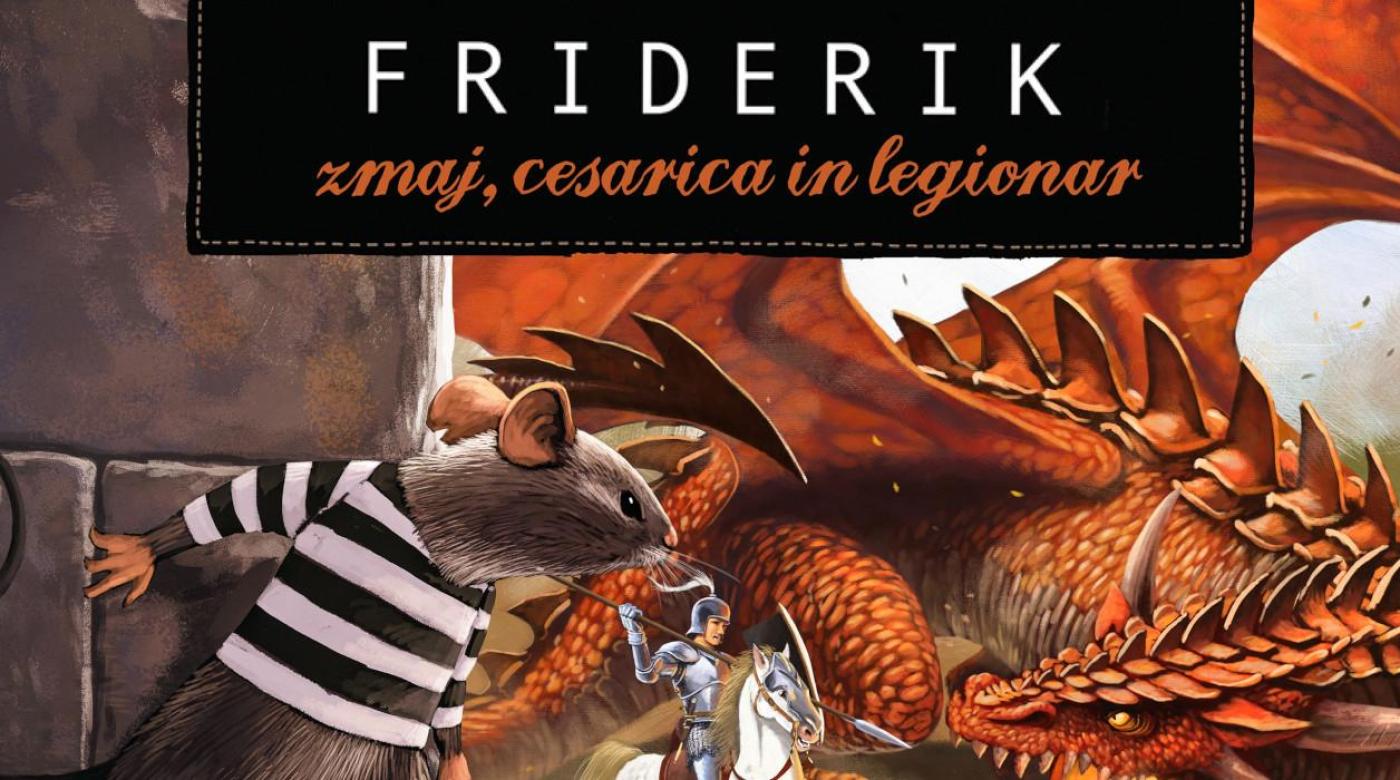 Nova slikanica Friderik, zmaj, cesarica in legionar